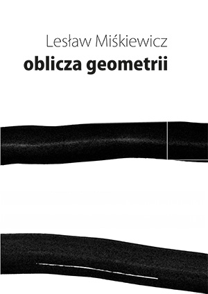 Lesław Miśkiewicz | faces of geometry | woodcuts and digital prints from 1986–2015
