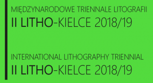 [Take part in] INTERNATIONAL LITHOGRAPHY TRIENNIAL II LITHO-KIELCE / 2018-19