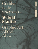 MTG -2012 Exhibition Witold Skulicz. Graphic Art Above All...